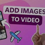 How To Add Images To A Video