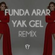 Funda Arar Yak Gel Fatih Yılmaz Remix
