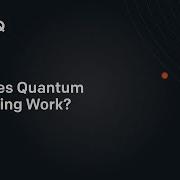 Learn Quantum How Does Quantum Computing Work