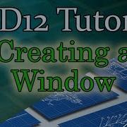 Creating A Window D3D12 Beginners Tutorial D3D12Ez