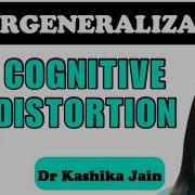 Overgeneralization Cognitive Distortion By Dr Kashika Jain Best Psychologist In Meerut