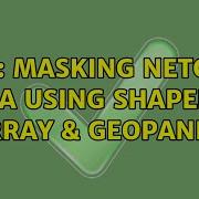 GIS Masking NetCDF Data Using Shapefile Xarray Geopandas 3 Solutions