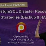 PostgreSQL Disaster Recovery Strategies From Backups To HA PostgreSQL Tutorial