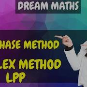 Introduction To Two Phase Method Simplex Method LPP Operation Research Dream Maths