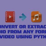 How To Extract Audio From Any Format Of Video Using Moviepy Library Learn Python Tutorial