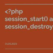 Php Session Start Session Destroy
