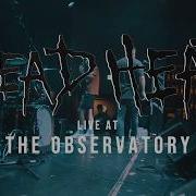 Deadheat FULL SET 4K 09 22 18 Live The Observatory