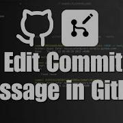 How To Edit Commit Messages In GitHub Complete Guide