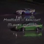ManXdess Redlight Slowed Version