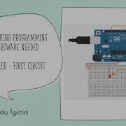 Part 4 Programming Arduino Without Hardware First Arduino LED Circuit