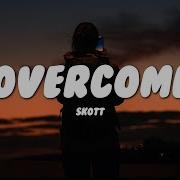 Skott Overcome Lyrics