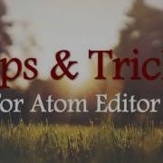 Tips And Tricks For Atom Editor GitHub Open Source Project 1stOriginal