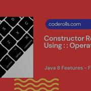 18 Constructor Reference Using Double Colon Operator