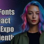 How To Use Custom Fonts In React Native With Expo Loading Fonts Efficiently
