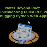 Troubleshooting Failed RCE Payloads By Debugging Python Web Applications Noter Beyond Root