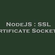 NodeJS SSL Certificate Socket Io