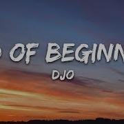 Djo End Of Beginning Lyrics