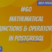 Functions Operators In PostgreSQL Mathematical Function Operator PostgreSQL Full Playlist 60