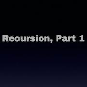 Recursion Part 1