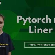 How To Use PyTorch Nn Linear In Python Pytorch Nn Linear