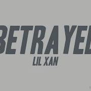 Lil Xan Betrayed Lyrics