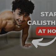 How To Start Calisthenics At Home For Beginners No Equipment