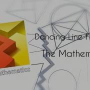 Dancing Line The Mathematics As Difficult As The Subject Fan Made By LiGaYb