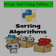 Learn Merge Sort Using Python Recursive Approach