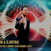 Suat Aydoğan S Ortaç Bebeğim AHMET BB AHMET ÇELİK REMİX 2011