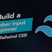 Build A Number Input Spinner Tailwind CSS Tutorial