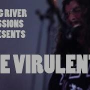 The Virulent Live On Long River Sessions