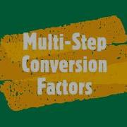 Multi Step Conversion Factors