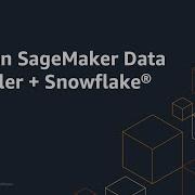 Amazon SageMaker Data Wrangler And Snowflake Demo