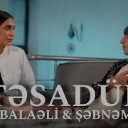 Balaeli Sebnem Tesaduf 2024 Yeni Klip