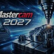 MASTERCAM 2027 FULL INSTALLATION TUTORIAL WITH EASY LICENSE ACTIVATION