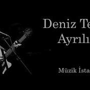 Deniz Tekin Ayrılık