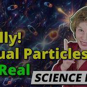 Physicists Finally Prove That Virtual Particles Are Real And All Around Us