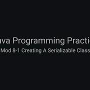 Java Practice Examples Module 8 1 Creating A Serializable Class