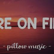 Fire On Fire Sam Smith Lyrics
