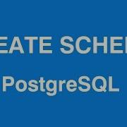 PostgreSQL CREATE SCHEMA Query