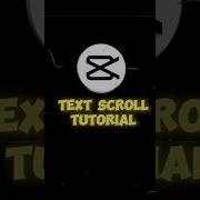 TEXT SCROLL TUTORIAL CAPCUT TEXT SCROLL TUTORIAL EDITING ON CAPCUT Textscrolltutorial