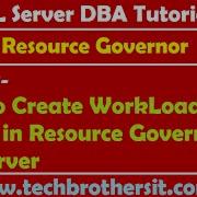 SQL Server DBA Tutorial 107 How To Create WorkLoad Group In Resource Governor Of SQL Server