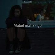 Mabel Matiz Gel Slowed Reverb