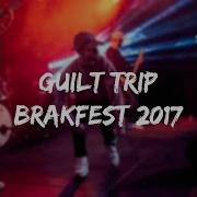 GUILT TRIP BRAKFEST 2017 Full Set