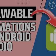 DRAWABLE ANIMATIONS ANDROID STUDIO