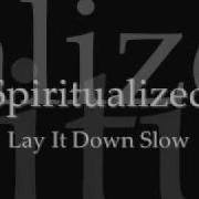 Spiritualized Lay It Down Slow