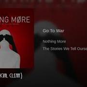 Nothing More Go To War Clean