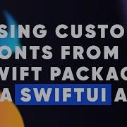 Using Custom Fonts From A Swift Package In A SwiftUI App