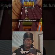 When You Play Subway Surfers In Reverse