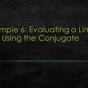 Example 6 Evaluating A Limit Using The Conjugate